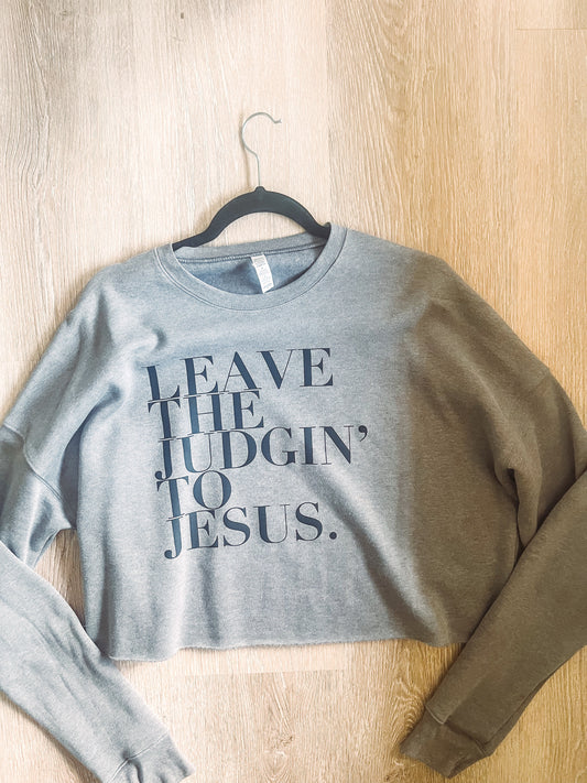 Leave the Judgin’ to Jesus Cropped Crew Wildflowers & Denim